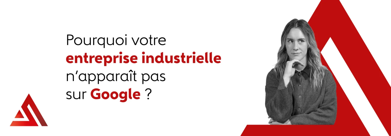 Pourquoi votre entreprise industrielle n’apparaît pas sur Google